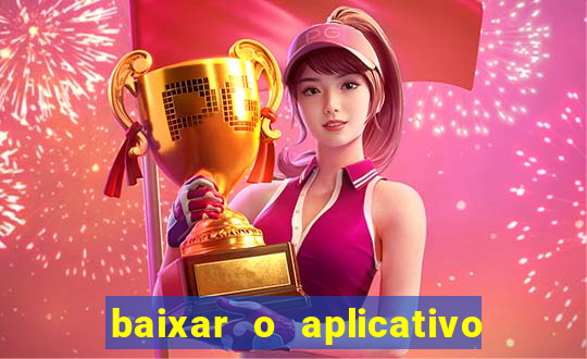 baixar o aplicativo vai de bet